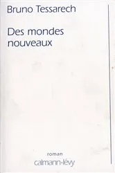 Book cover of Des mondes nouveaux by Bruno Tessarech
