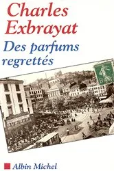 Book cover of Des parfums regrettés by Charles Exbrayat