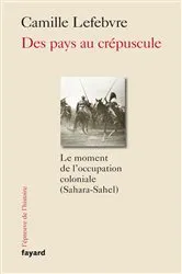 Book cover of Des pays au crépuscule by Camille Lefèbvre