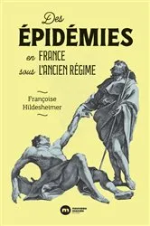 Book cover of Des épidémies en France sous l'Ancien Régime by Françoise Hildesheimer