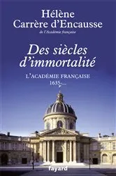 Book cover of Des siècles d'immortalité by Hélène Carrère d'Encausse