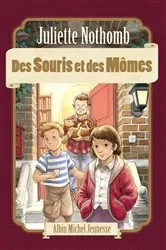 Book cover of Des souris et des mômes by Juliette Nothomb