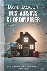 Book cover of Des voisins si ordinaires by David Jackson
