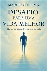 Book cover of Desafio Para Uma Vida Melhor (2nd ed.) by Márcio Do Carmo Vieira Lima