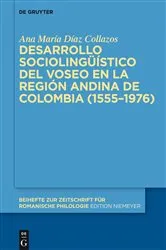 Book cover of Desarrollo sociolingüístico del voseo en la región andina de Colombia (1555–1976) by Unknown
