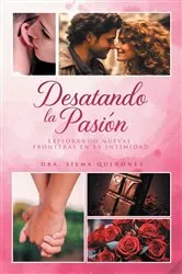 Book cover of Desatando la Pasion by Dra. Silma Quiñones
