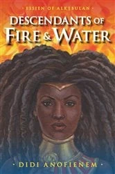 Book cover of Descendants of Fire & Water by Didi Anofienem