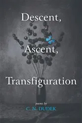 Book cover of Descent, Ascent, Transfiguration by C. N. Dudek
