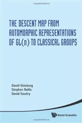 Book cover of Descent Map From Automorphic Representations Of Gl(n) To Classical Groups, The by David Soudry