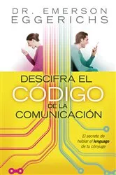 Book cover of Descifra el código de la comunicación by Dr. Emerson Eggerichs