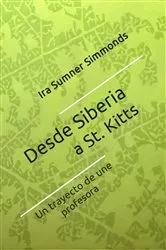 Book cover of Desde Siberia a St. Kitts by Ira Sumner Simmonds