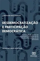Book cover of Desdemocratização e Participação Democrática by Cristiano Engelke