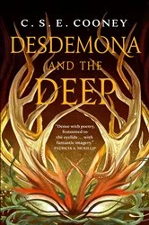 Book cover of Desdemona and the Deep by C. S. E. Cooney