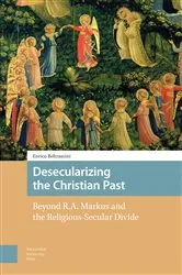 Book cover of Desecularizing the Christian Past by Enrico Beltramini
