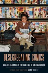 Book cover of Desegregating Comics by Qiana Whitted