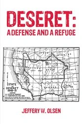 Book cover of Deseret: A Defense and a Refuge by Jeffery W. Olsen