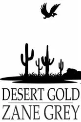 Book cover of Desert Gold by Zane Grey