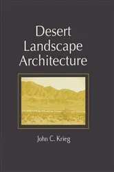 Book cover of Desert Landscape Architecture by John C. Krieg