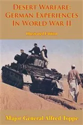 Book cover of Desert Warfare: German Experiences In World War II [Illustrated Edition] by Major General Alfred Toppe