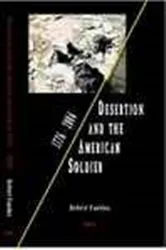 Book cover of Desertion and the American Soldier 1776-2006 by Robert Fantina