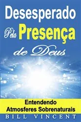 Book cover of Desesperado Pela Presença de Deus – Entendendo Atmosferes Sobrenaturais by Unknown