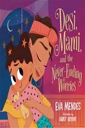 Book cover of Desi, Mami, and the Never-Ending Worries by Eva Mendes