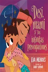 Book cover of Desi, mami y las infinitas preocupaciones by Eva Mendes