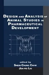 Book cover of Design and Analysis of Animal Studies in Pharmaceutical Development by Shein-Chung Chow