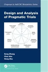Book cover of Design and Analysis of Pragmatic Trials by Song Zhang