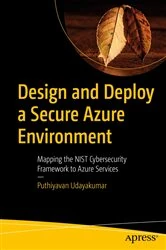 Book cover of Design and Deploy a Secure Azure Environment by Puthiyavan Udayakumar
