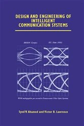 Book cover of Design and Engineering of Intelligent Communication Systems by Syed V. Ahamed