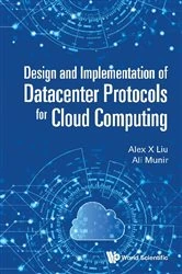 Book cover of Design And Implementation Of Datacenter Protocols For Cloud Computing by Alex X Liu