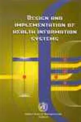 Book cover of Design and Implementation of Health Information Systems by T. Lippeveld