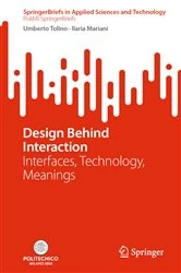 Book cover of Design Behind Interaction by Umberto Tolino