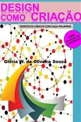 Book cover of Design Como Criação by Glória W. Oliveira De Souza