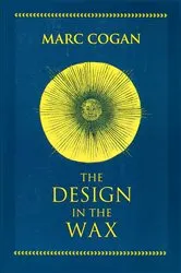 Book cover of Design in the Wax, The by Marc Cogan