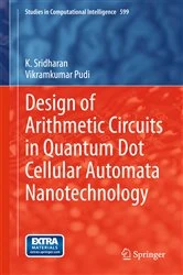Book cover of Design of Arithmetic Circuits in Quantum Dot Cellular Automata Nanotechnology by K. Sridharan