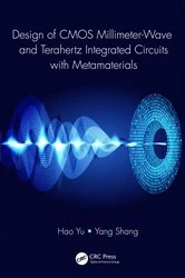 Book cover of Design of CMOS Millimeter-Wave and Terahertz Integrated Circuits with Metamaterials by Hao Yu