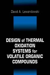Book cover of Design of Thermal Oxidation Systems for Volatile Organic Compounds by David A Lewandowski