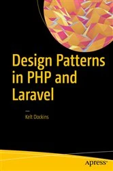 Book cover of Design Patterns in PHP and Laravel by Kelt Dockins