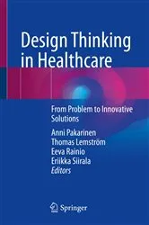 Book cover of Design Thinking in Healthcare by Anni Pakarinen