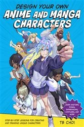 Book cover of Design Your Own Anime and Manga Characters by TB Choi