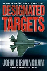 Book cover of Designated Targets by John Birmingham