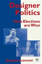 Book cover of Designer Politics by Margaret Scammell