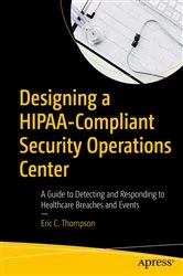Book cover of Designing a HIPAA-Compliant Security Operations Center by Eric C. Thompson