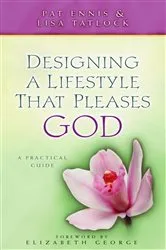 Book cover of Designing a Lifestyle that Pleases God by Patricia Ennis