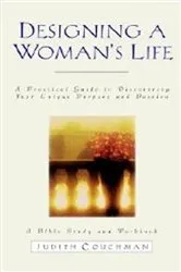 Book cover of Designing a Woman's Life Study Guide by Judith Couchman