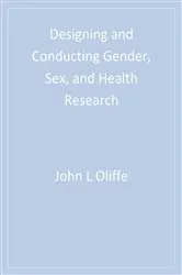 Book cover of Designing and Conducting Gender, Sex, and Health Research by John Oliffe