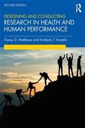 Book cover of Designing and Conducting Research in Health and Human Performance (2nd ed.) by Tracey Matthews