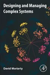Book cover of Designing and Managing Complex Systems by David Moriarty